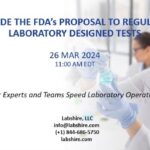 Inside The FDA’s Proposal to Regulate Laboratory Designed Tests